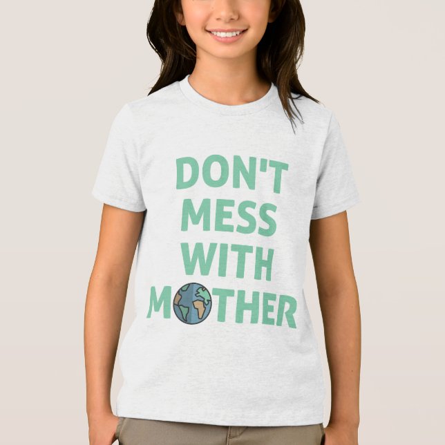 Don't mess with mother! Tri-Blend shirt (Front)