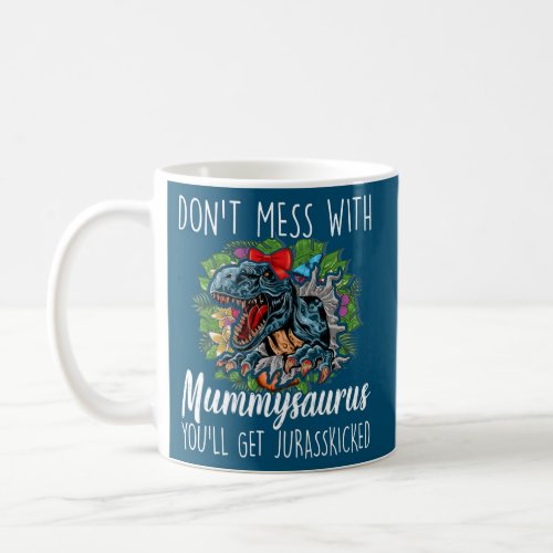 Dont Mess With Mummysaurus Mothers Day Mummy T Coffee Mug