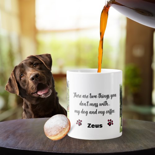 Dont Mess With My Dog And Coffee Personalized Pet Giant Coffee Mug