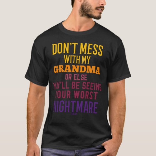 Dont Mess With My Grandma funny saying T_Shirt