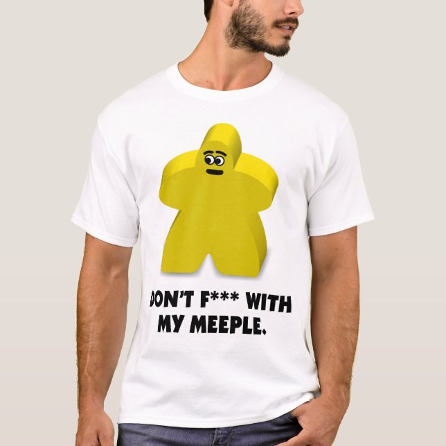 Don't "mess" with my meeple T-Shirt (Front)