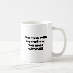 Don't Mess with My Nephew Coffee Mug