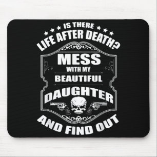 Don't Mess With My Pretty Daughter Shirt Father's Mouse Pad