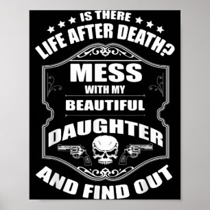Don't Mess With My Pretty Daughter Shirt Father's Poster