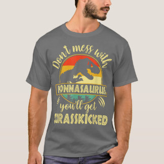 Dont Mess With NonnaSAURUS Youll Get Jurasskicked  T-Shirt