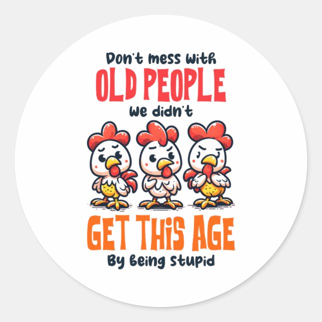 Dont Mess With Old People  Classic Round Sticker (Front)