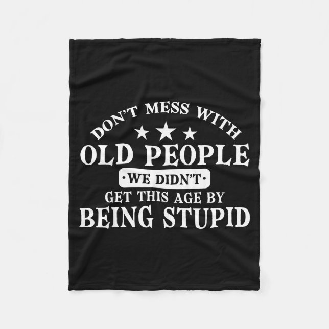 Don't Mess With Old People Do Not Mess With Old Pe Fleece Blanket (Front)