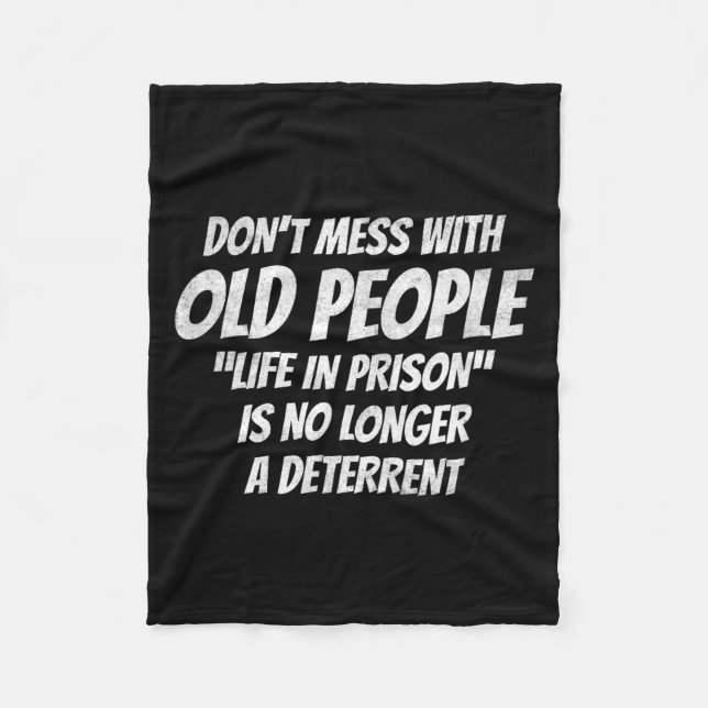Don't Mess With Old People Funny Saying Prison Vin Fleece Blanket (Front)