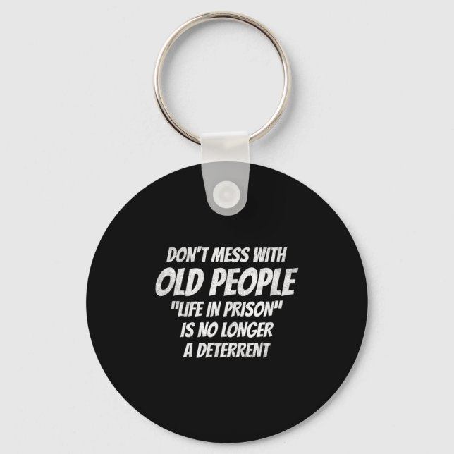 Don't Mess With Old People Funny Saying Prison Vin Keychain (Front)