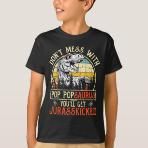 Don't Mess With P Psaurus You'll Get Jurkicked  T-Shirt