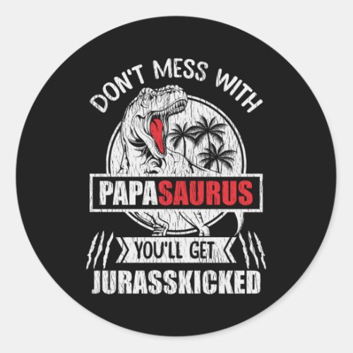 Dont Mess With Papa Saurus Dinosaur Family Father Classic Round Sticker