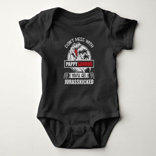 Don't Mess With Pappy Saurus Dinosaur Family Dad Baby Bodysuit (Front)