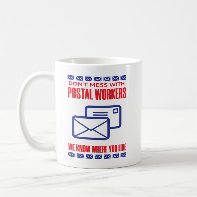 Don't Mess With Postal Worker Funny Mail Carrier T Coffee Mug (Left)