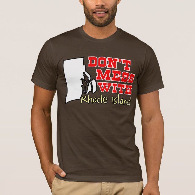 Don't mess with Rhode Island T-Shirt (Front)