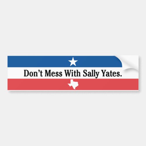 Dont mess with Sally Yates Bumper Sticker