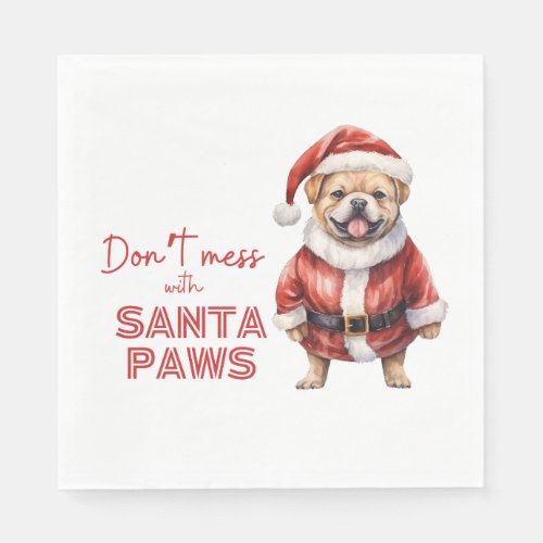 Dont mess with Santa Paws cute dog lover  Napkins