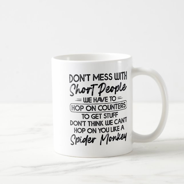 Don't Mess With Short People  Coffee Mug (Right)