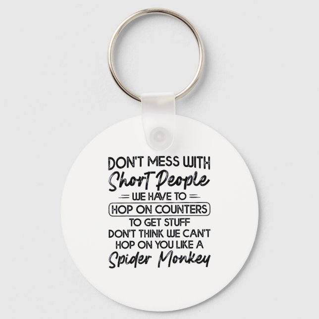 Don't Mess With Short People  Keychain (Front)