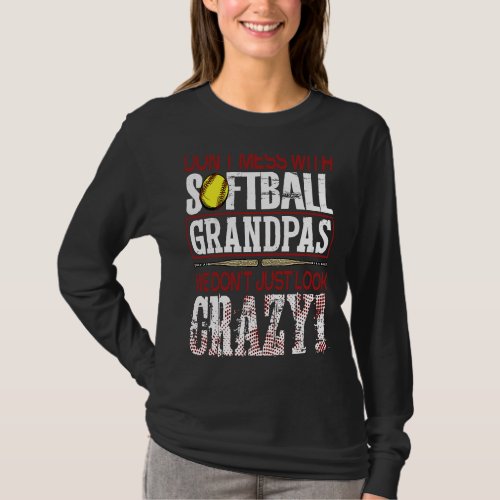 Dont Mess With Softball Grandpas Crazy Softball G T_Shirt