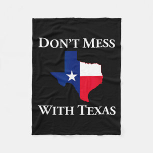 Don't Mess With Texas State Pride Shirt  Fleece Blanket