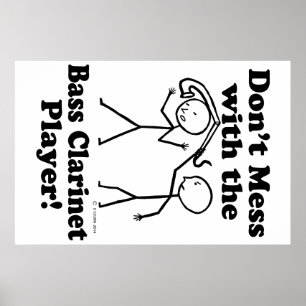 Don't Mess With The Bass Clarinet Player Poster