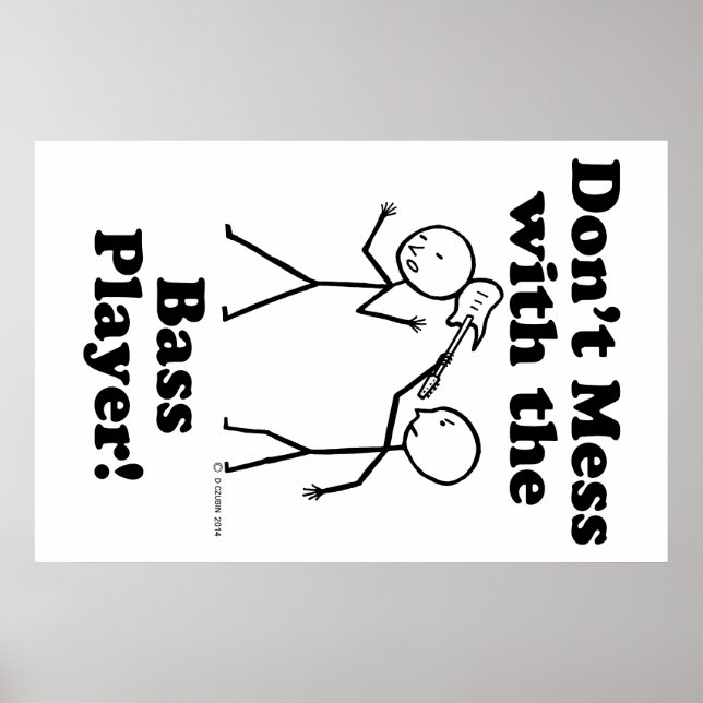 Don't Mess With The Bass Player Poster (Front)