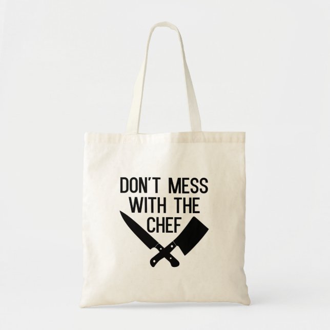Don't mess with the chef tote bag (Front)