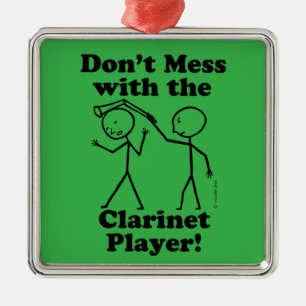 Don't Mess With The Clarinet Player Metal Ornament