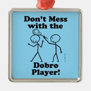 Don't Mess With The Dobro Player Metal Ornament