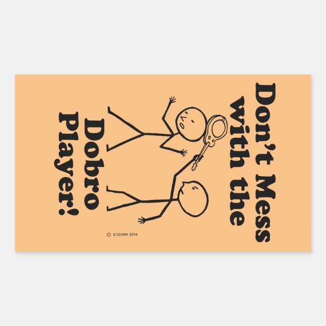 Don't Mess With The Dobro Player Rectangular Stick Rectangular Sticker (Front)