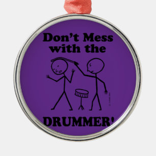 Don't Mess With The Drummer Metal Ornament