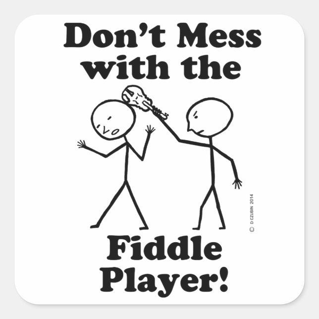 Don't Mess With The Fiddle Player Square Sticker (Front)