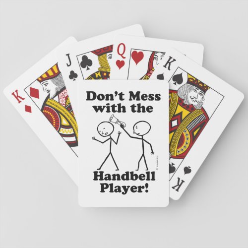 Dont Mess With The Handbell Player Playing Cards