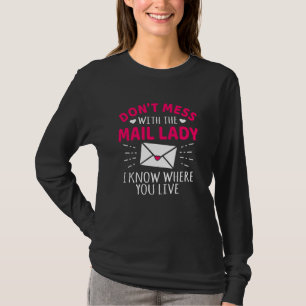 Don't Mess With The Mail Lady Funny Postal Worker T-Shirt