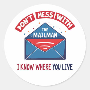 Dont Mess with the Mailman Humor Classic Round Sticker