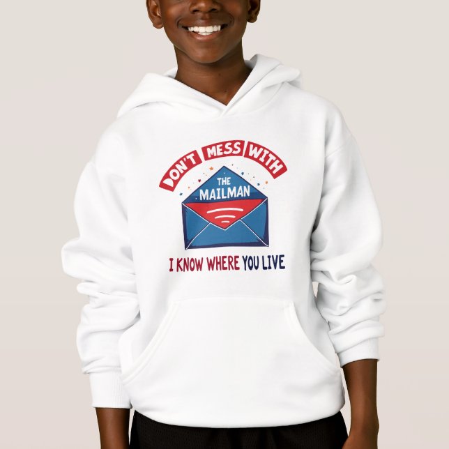 Dont Mess with the Mailman Humor Hoodie (Front)