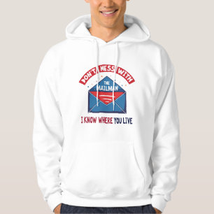 Dont Mess with the Mailman Humor Hoodie