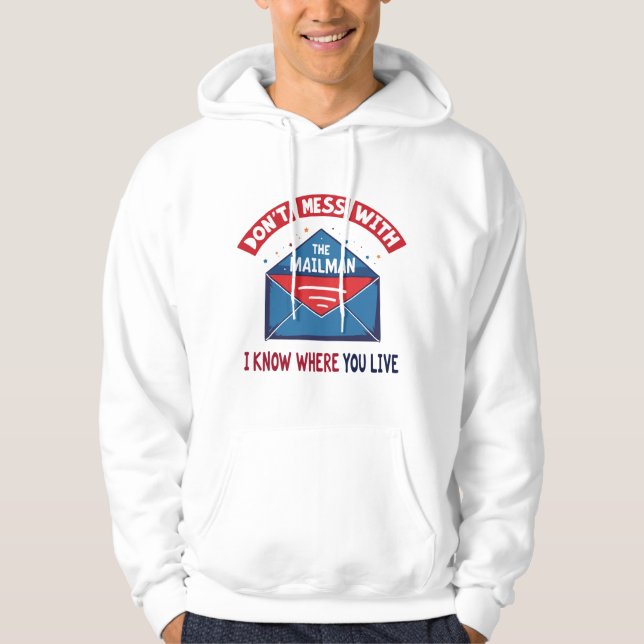 Dont Mess with the Mailman Humor Hoodie (Front)