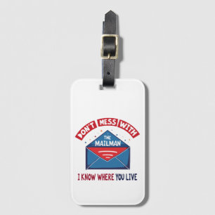 Dont Mess with the Mailman Humor Luggage Tag