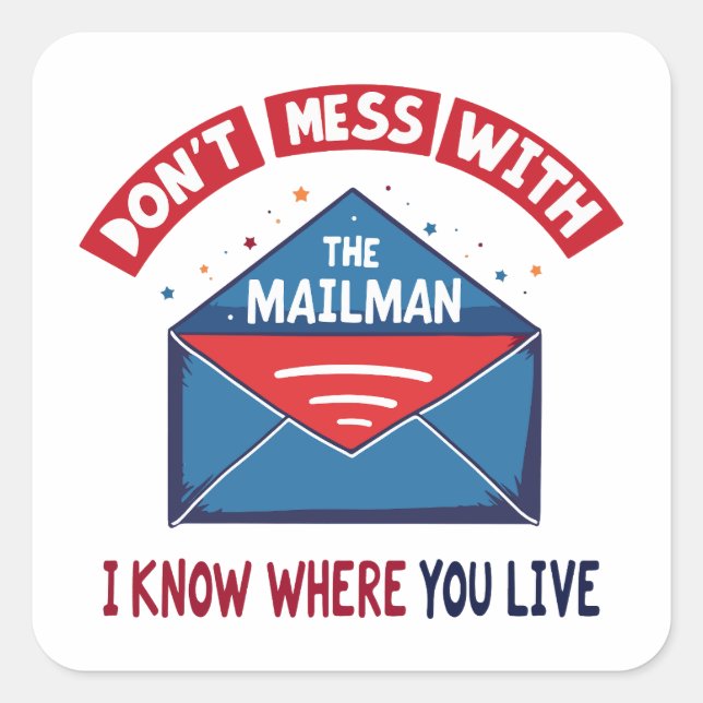 Dont Mess with the Mailman Humor Square Sticker (Front)