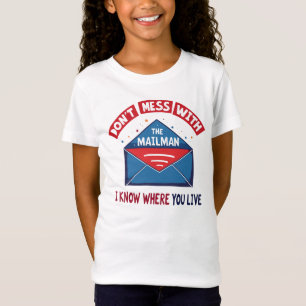 Dont Mess with the Mailman Humor T-Shirt