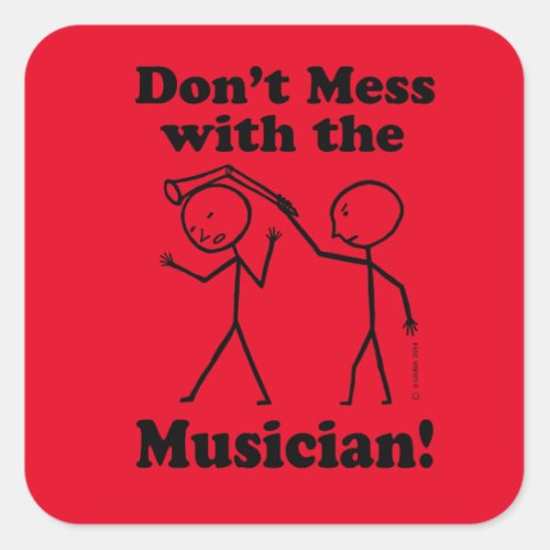 Dont Mess With The Musician Square Sticker