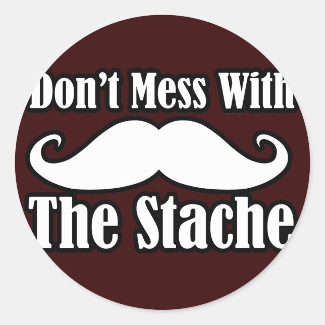 Don't Mess with the Mustache Classic Round Sticker (Front)