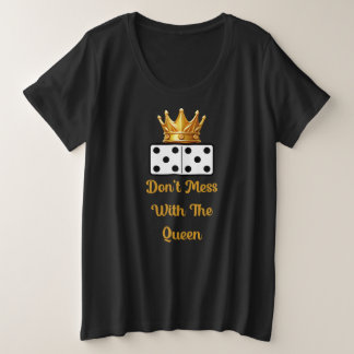 Don't Mess With The Queen Domino Plus Size T-Shirt