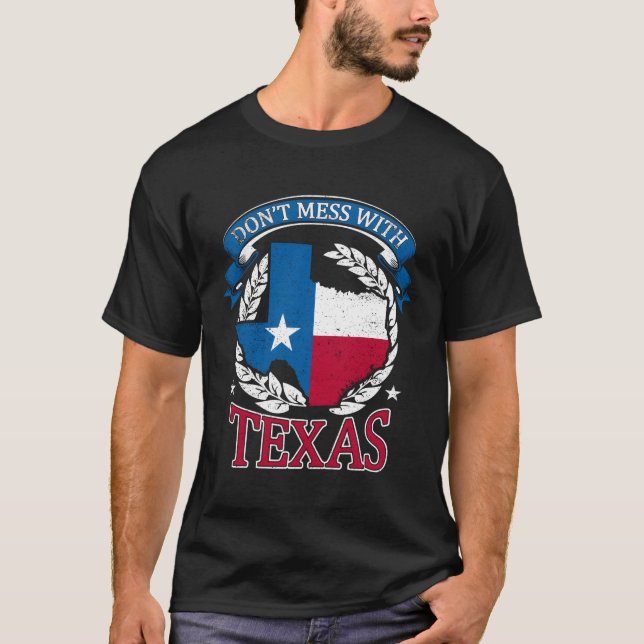 Don'T Mess With The State Texas T-Shirt (Front)
