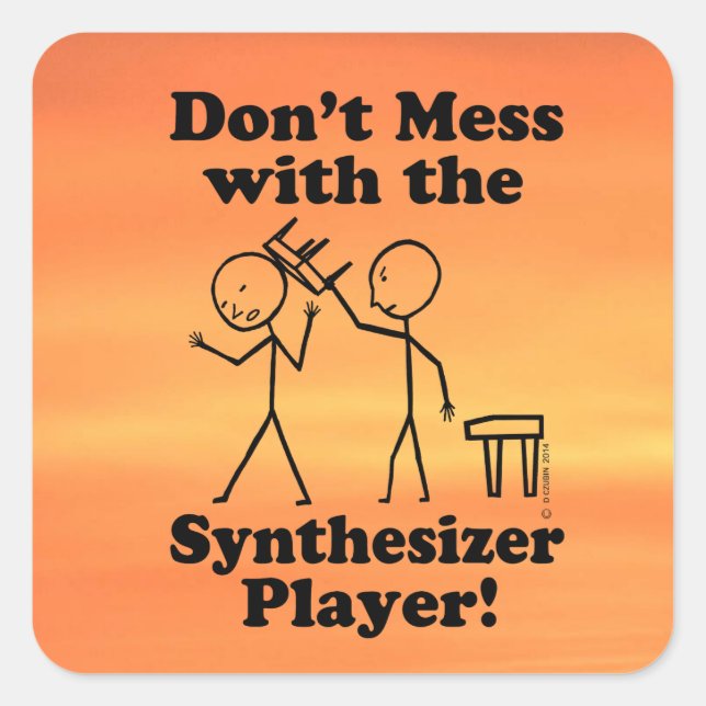 Don't Mess With The Synthesizer Player Square Stic Square Sticker (Front)