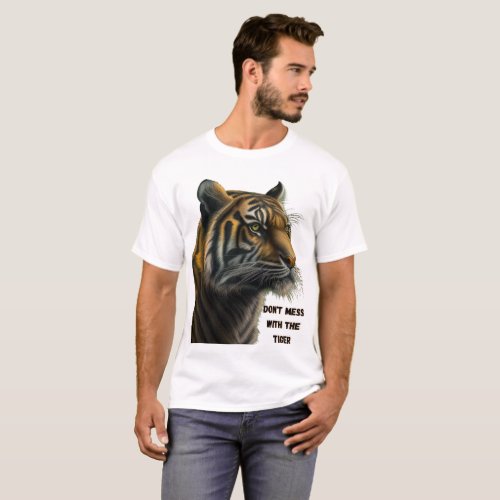 Dont Mess With the Tiger T_Shirt