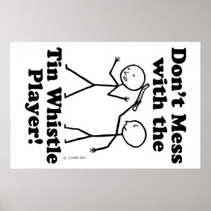 Don't Mess With The Tin Whistle Player Poster