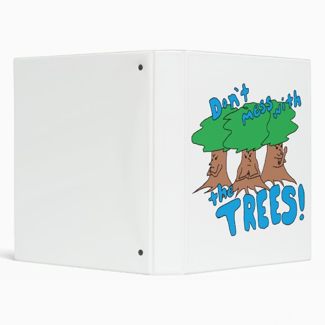 Don't Mess With the TREES! Binder (Background)