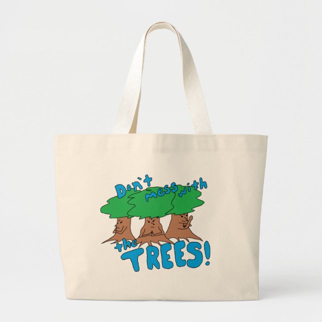 Don't Mess With the TREES! Large Tote Bag (Front)